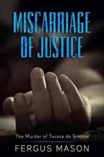 Miscarriage of Justice: The Murder of Teresa de Simone