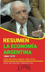 Resumen de La Economía Argentina de Aldo Ferrer