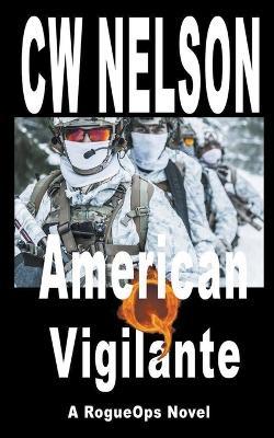 American Vigilante - Cw Nelson - cover