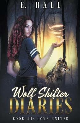 Wolf Shifter Diaries: Love United - E Hall - cover