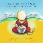 Le Petit Moine Qui Adorait Les Nouilles