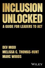 Inclusion Unlocked: A Guide for Leaders to Act