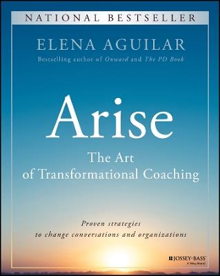 Arise: The Art of Transformational Coaching - Elena Aguilar - cover