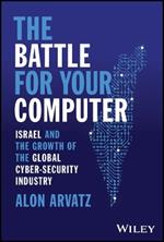 The Battle for Your Computer: Israel and the Growth of the Global Cyber-Security Industry