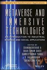 Metaverse and Immersive Technologies: An Introduction to Industrial, Business and Social Applications