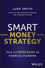 Smart Money Strategy: Your Ultimate Guide to Financial Planning