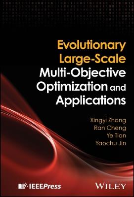 Evolutionary Large-Scale Multi-Objective Optimization and Applications - Xingyi Zhang,Ran Cheng,Ye Tian - cover