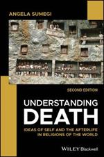 Understanding Death: Ideas of Self and the Afterlife in Religions of the World