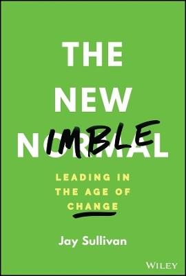 The New Nimble: Leading in the Age of Change - Jay Sullivan - cover