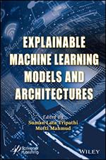 Explainable Machine Learning Models and Architectures