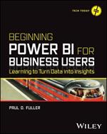 Beginning Power BI for Business Users: Learning to Turn Data into Insights