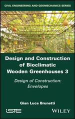 Design and Construction of Bioclimatic Wooden Greenhouses, Volume 3
