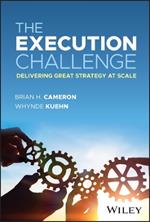 The Execution Challenge: Delivering Great Strategy at Scale