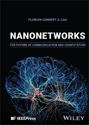 Nanonetworks: The Future of Communication and Computation - Florian-Lennert A. Lau - cover