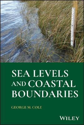 Sea Levels and Coastal Boundaries - George M. Cole - cover