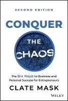 Conquer the Chaos: The 6 Keys to Success for Entrepreneurs