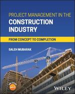 Project Management in the Construction Industry: From Concept to Completion