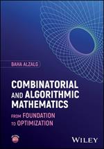 Combinatorial and Algorithmic Mathematics: From Foundation to Optimization