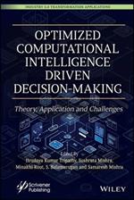 Optimized Computational Intelligence Driven Decision-Making: Theory, Application and Challenges