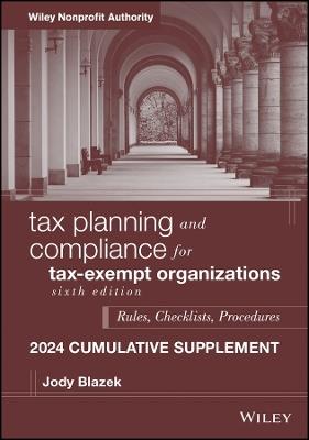 Tax Planning and Compliance for Tax-Exempt Organizations, 2024 Cumulative Supplement - Jody Blazek - cover