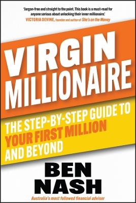 Virgin Millionaire: The Step-by-Step Guide to Your First Million and Beyond - Ben Nash - cover