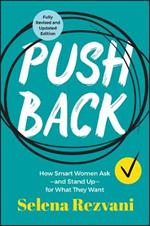 Pushback: How Smart Women Ask—and Stand Up—for What They Want