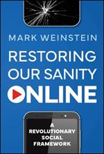 Restoring Our Sanity Online: A Revolutionary Social Framework