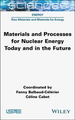 Materials and Processes for Nuclear Energy Today and in the Future