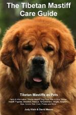 Tibetan Mastiff Ultimate Care Guide Includes: Tibetan Mastiff Training, Grooming, Lifespan, Puppies, Sizes, Socialization, Personality, Temperament, Rescue & Adoption, Shedding, Breeders, and More