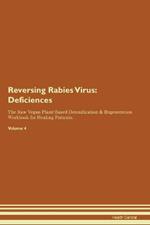 Reversing Rabies Virus: Deficiencies The Raw Vegan Plant-Based Detoxification & Regeneration Workbook for Healing Patients. Volume 4