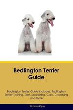 Bedlington Terrier Guide Bedlington Terrier Guide Includes: Bedlington Terrier Training, Diet, Socializing, Care, Grooming, Breeding and More