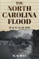 The North Carolina Flood: July 14, 15, 16, 1916