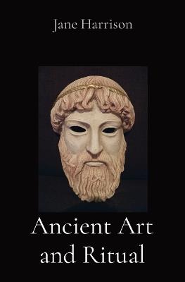 Ancient Art and Ritual - Jane Ellen Harrison - cover