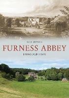 Furness Abbey Through Time