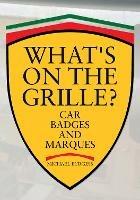 What's on the Grille?: Car Badges and Marques - Michael Burgess - cover