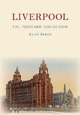 Liverpool The Postcard Collection - Alan Spree - cover