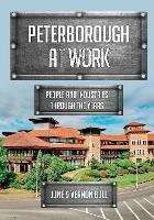 Peterborough at Work: People and Industries Through the Years