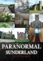 Paranormal Sunderland - Steve Watson - cover