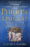 Philippa of Hainault: Mother of the English Nation