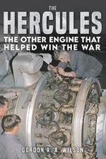 The Hercules: The Other Engine that helped Win the War