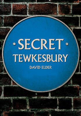 Secret Tewkesbury - David Elder - cover