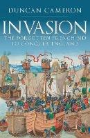 Invasion: The Forgotten French Bid to Conquer England