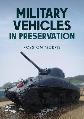 Military Vehicles in Preservation - Royston Morris - cover