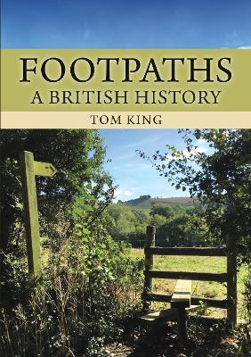 Footpaths: A British History - Tom King - cover