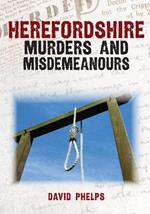 Herefordshire Murders and Misdemeanours