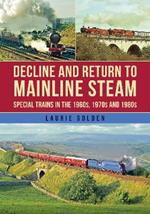 Decline and Return to Mainline Steam: Special Trains in the 1960s, 1970s and 1980s