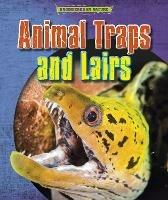 Animal Traps and Lairs - Louise Spilsbury,Richard Spilsbury - cover