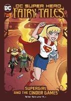 Supergirl and the Cinder Games - Laurie S. Sutton - cover