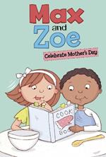 Max and Zoe Celebrate Mother's Day