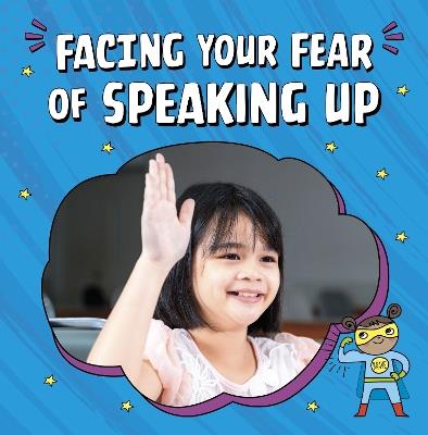 Facing Your Fear of Speaking Up - Mari Schuh - cover